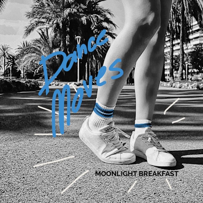 Moonlight Breakfast – Dance Moves