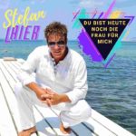 Stefan Laier – Du Bist Heute Noch Die Frau Für Mich