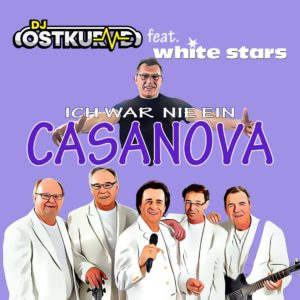 DJ Ostkurve feat White Stars – (Ich War Nie Ein) Casanova