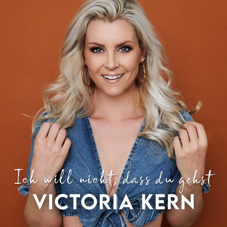 Victoria Kern – Ich Will Nicht, Dass Du Gehst