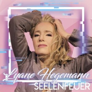 Lyane Hegemann – Seelenfeuer