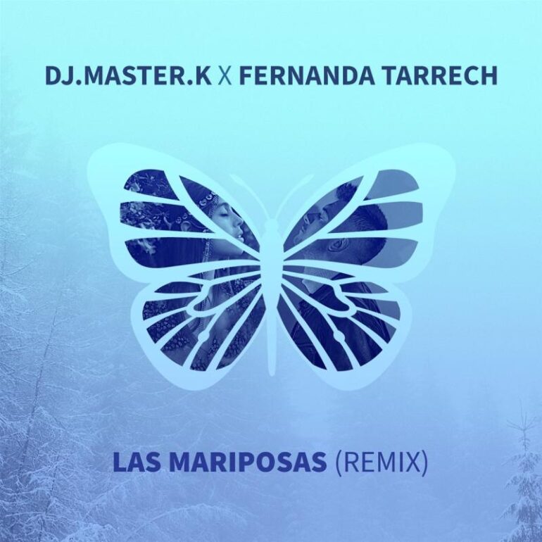 DJ.Master.K x Fernanda Tarrech – Las Mariposas (Remix)