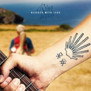 Ryan Inglis – Blessed With Less