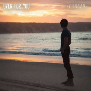 Morgan Evans – Over For You