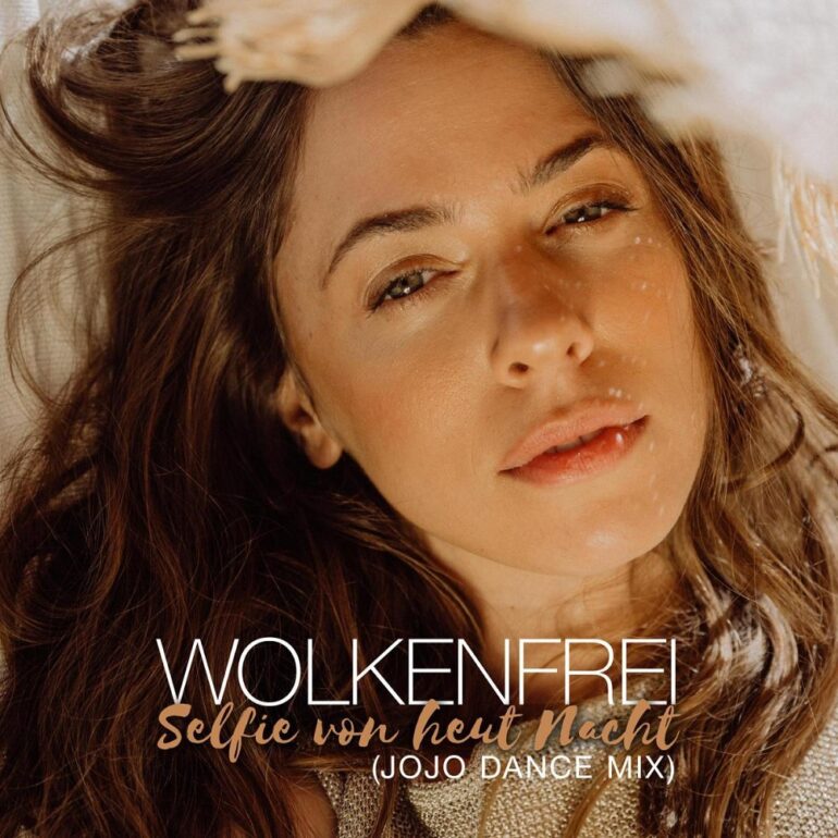 Wolkenfrei – Selfie von heut Nacht (Jojo Dance Remix)
