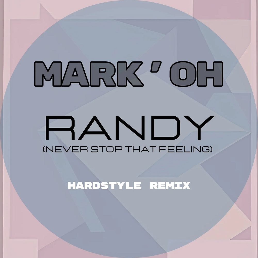 Mark ‚Oh – Randy (Never Stop That Feeling) (Hardstyle Remix)