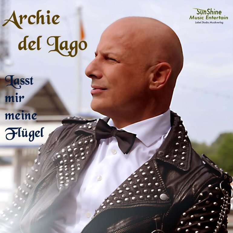Archie del Lago – Lasst Mir Meine Flügel