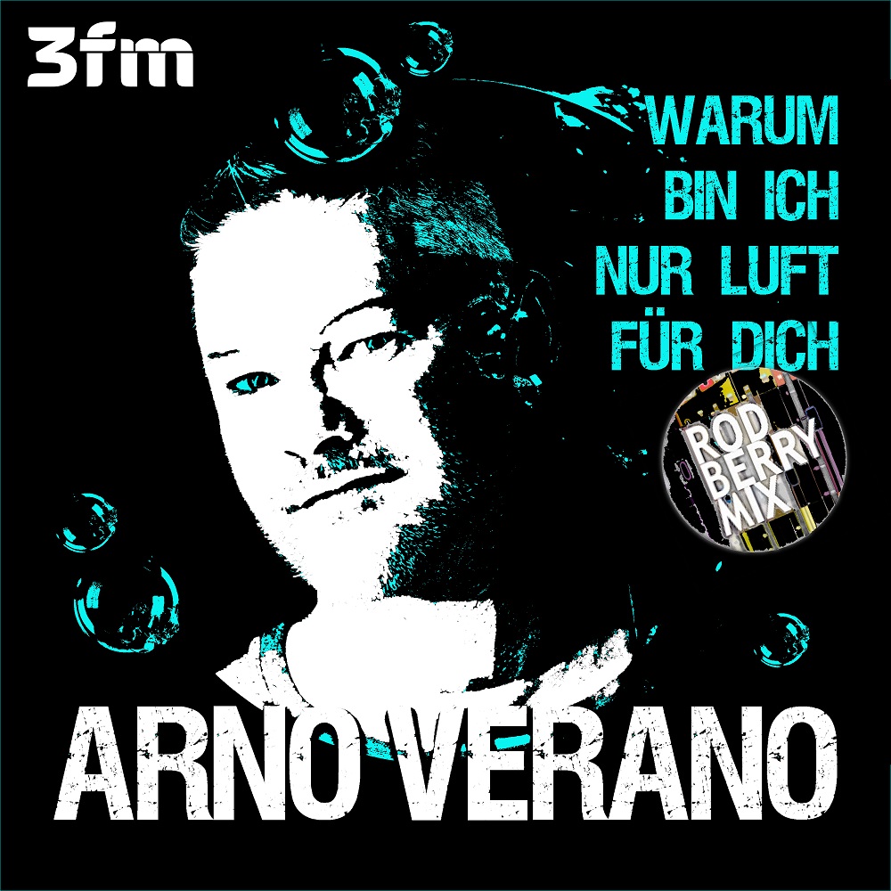 Arno Verano – Warum bin ich nur Luft für Dich (Rod Berry Mix)