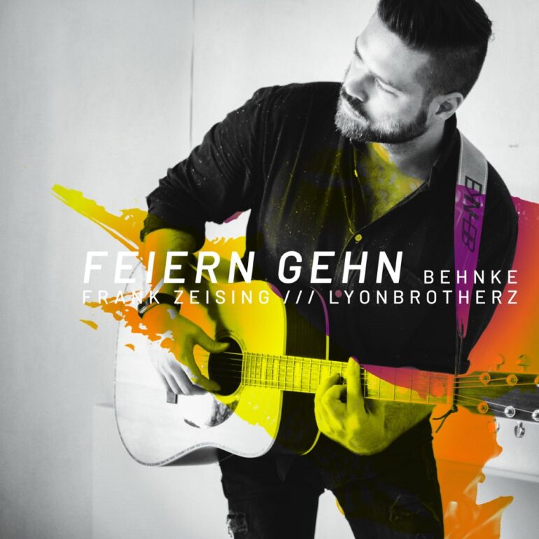 BEHNKE, LYONBROTHERZ, FRANK ZEISING – Feiern gehn