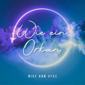 Mike Van Hyke – Wie Ein Orkan