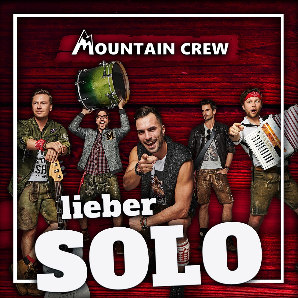 Mountain Crew – Lieber Solo