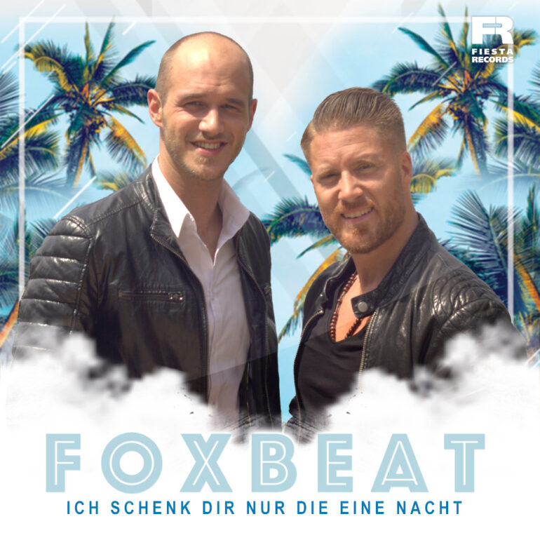 FoxBeat – Ich Schenk Dir Nur Die Eine Nacht
