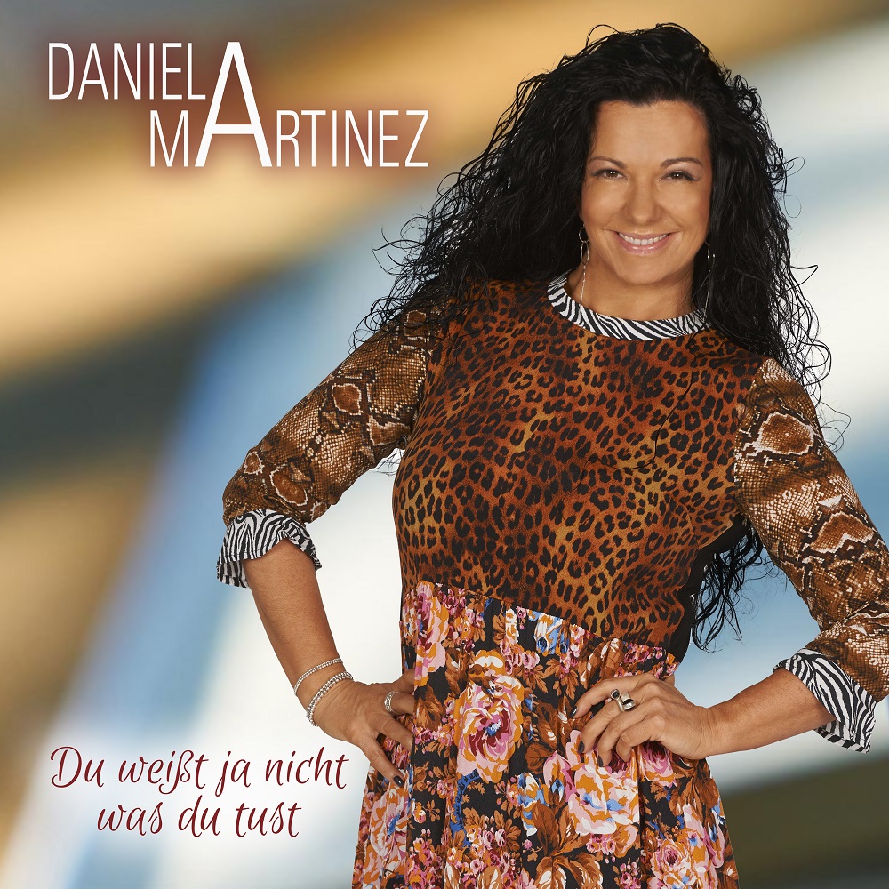 Daniela Martinez – Du Weißt Ja Nicht Was Du Tust