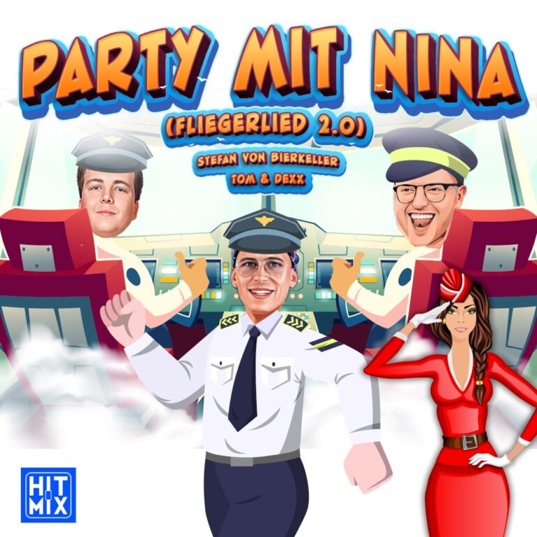Stefan Von Bierkeller, Tom & Dexx – Party Mit Nina (Fliegerlied 2.0)