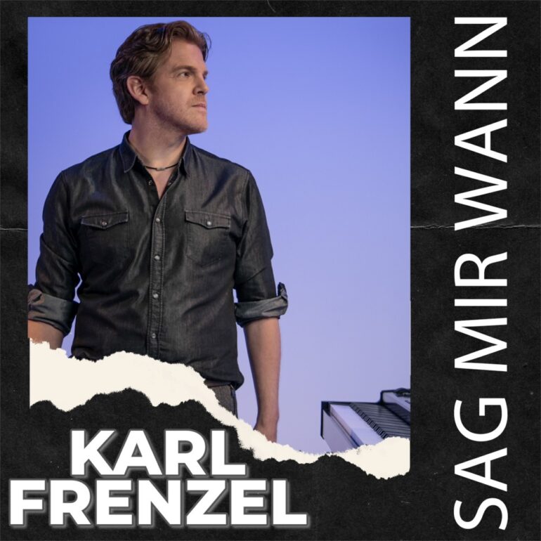 Karl Frenzel – Sag Mir Wann