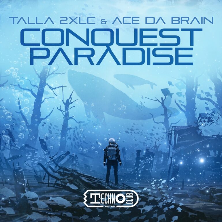 Talla 2XLC & Ace Da Brain – Conquest Paradise