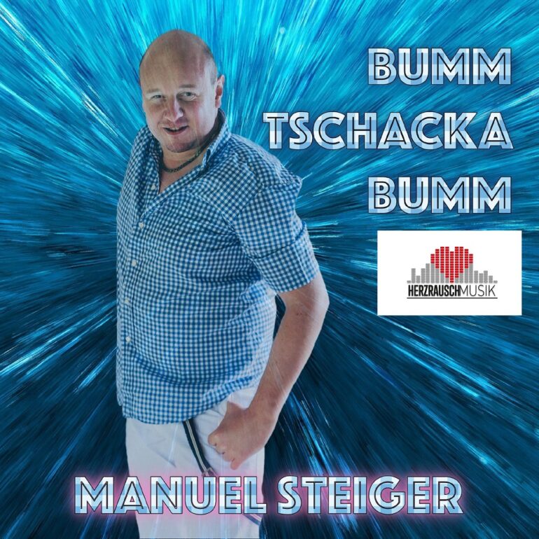 Manuel Steiger – Bumm Tschaka Bumm