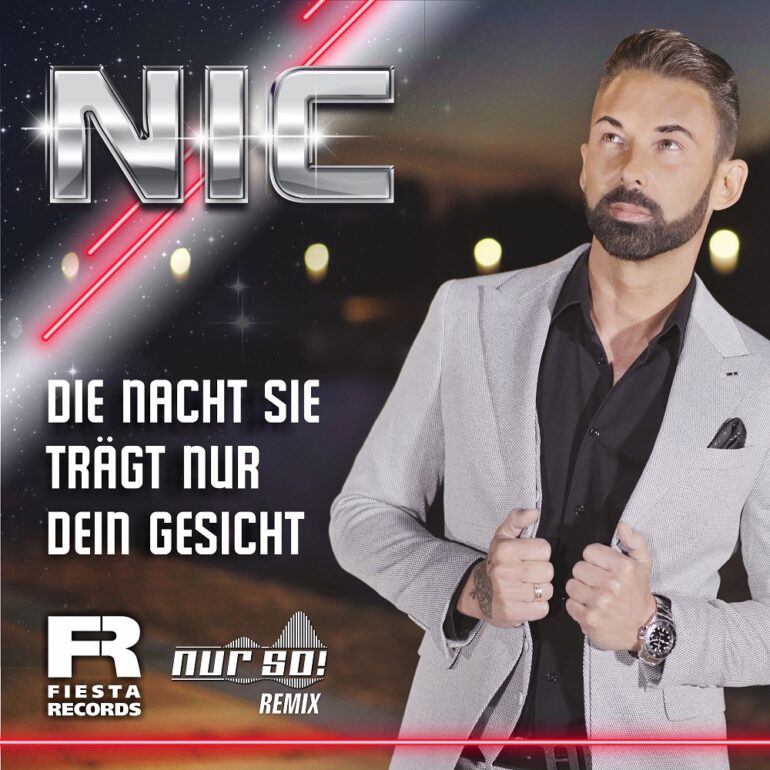 NIC – Die Nacht Sie Trägt Nur Dein Gesicht (Nur So! Remix)