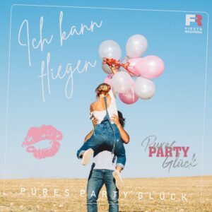 Pures Party Glück – Ich Kann Fliegen