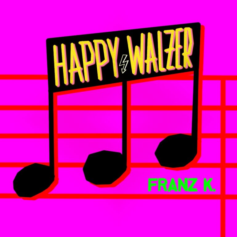 Franz K. – Happy Walzer