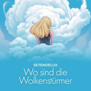 7delux – Wo Sind Die Wolkenstürmer