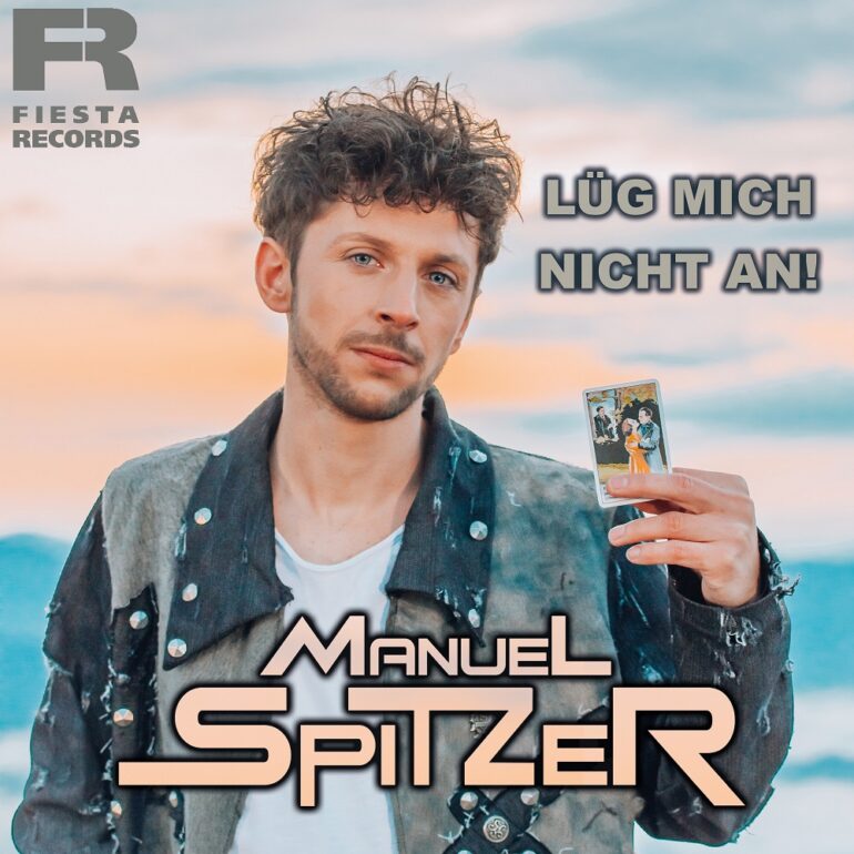Manuel Spitzer – Lüg Mich Nicht An