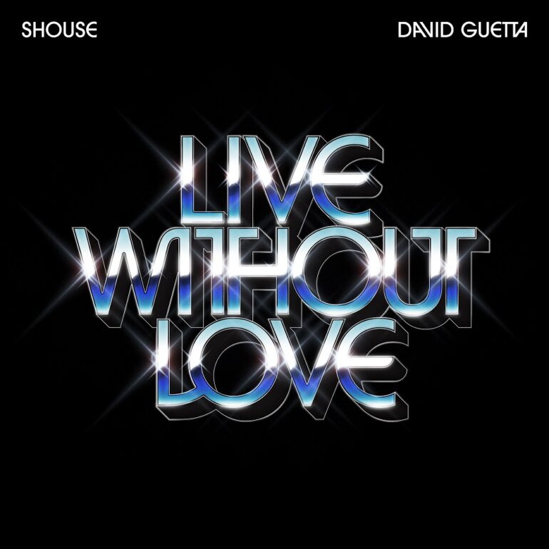 David Guetta, Shouse – Live Without Love