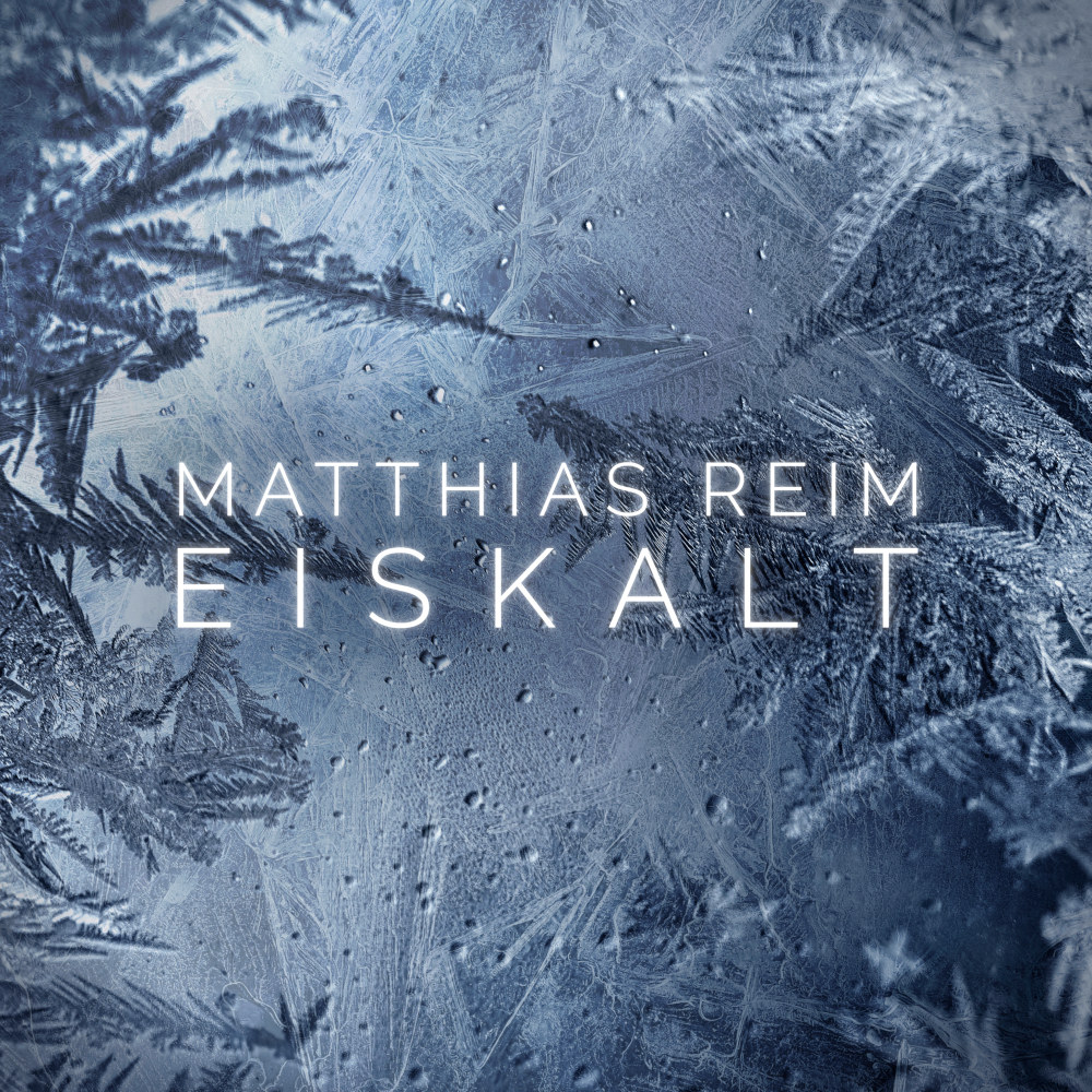 Matthias Reim – Eiskalt