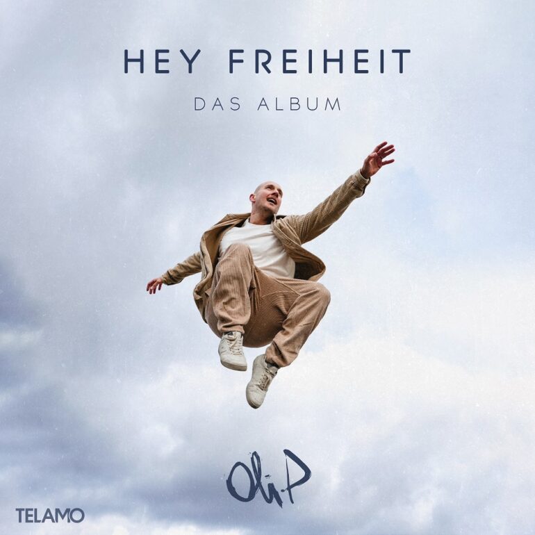 Oli P. – Hey Freiheit (Das Album)