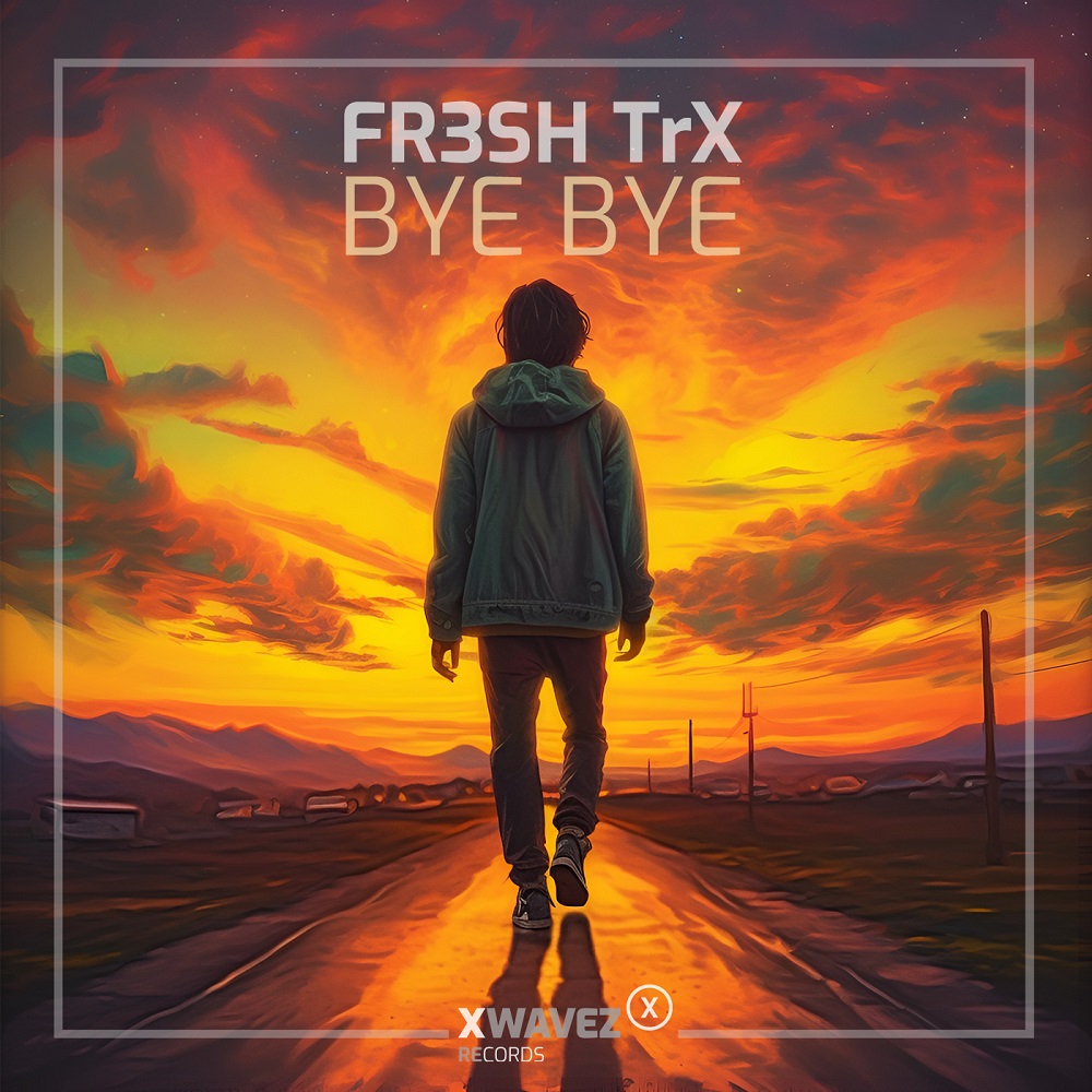 FR3SH TrX – Bye Bye