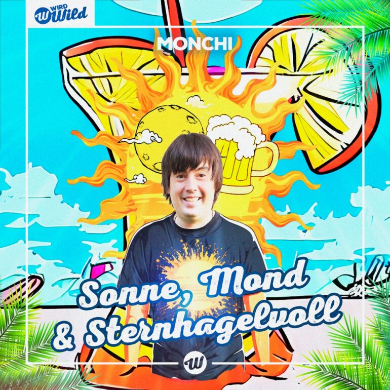Monchi – Sonne, Mond & Sternhagelvoll