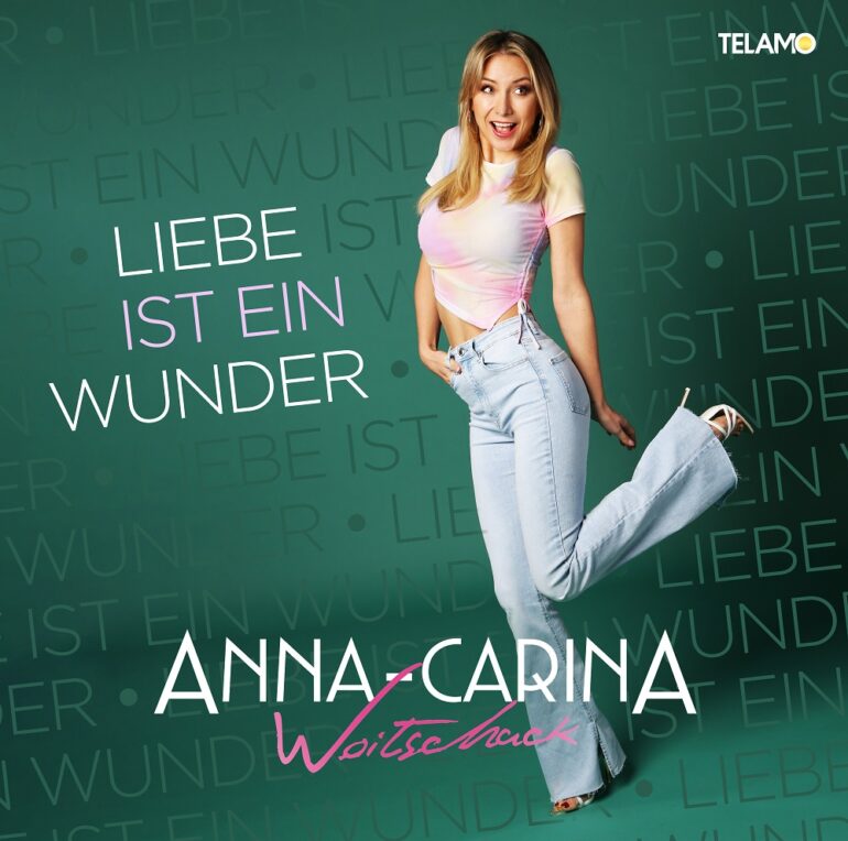 Anna-Carina Woitschack – Liebe Ist Ein Wunder
