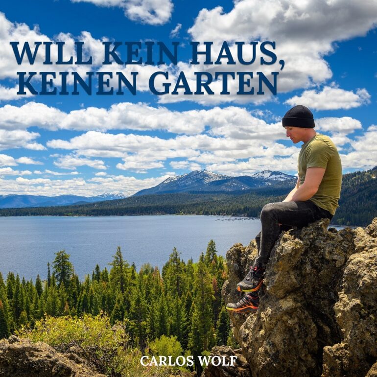 Carlos Wolf – Will Kein Haus, Keinen Garten
