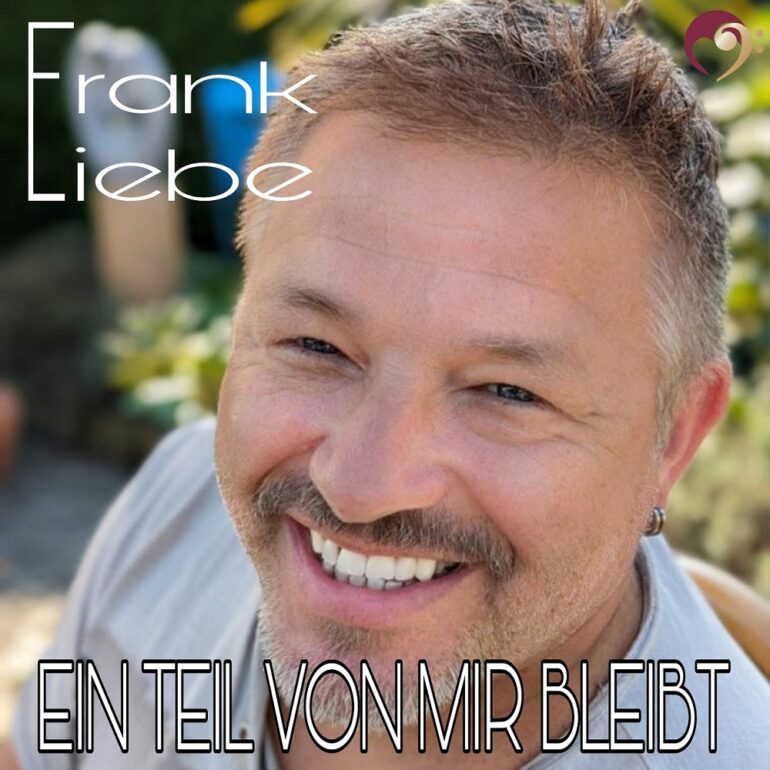 Frank Liebe – Ein Teil Von Mir Bleibt