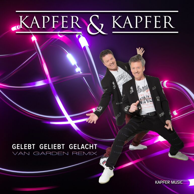 Kapfer & Kapfer – Gelebt Geliebt Gelacht (Van Gardan Remix)