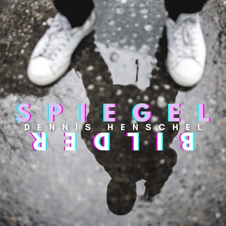 Dennis Henschel – Spiegelbilder
