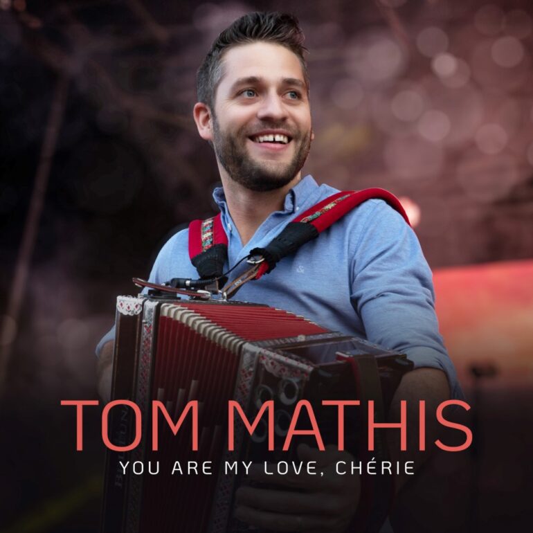 Tom Mathis – You Are My Love, Chérie
