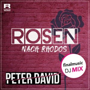 Peter David – Rosen Nach Rhodos (finalmusic DJ Mix)