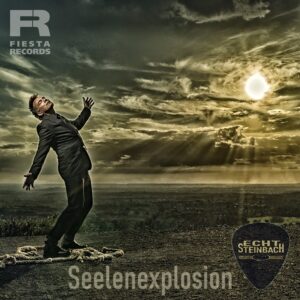 Echt Steinbach – Seelenexplosion (Album)