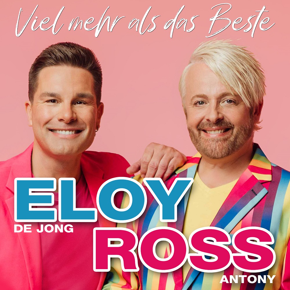 Eloy de Jong & Ross Antony – Viel Mehr Als Das Beste