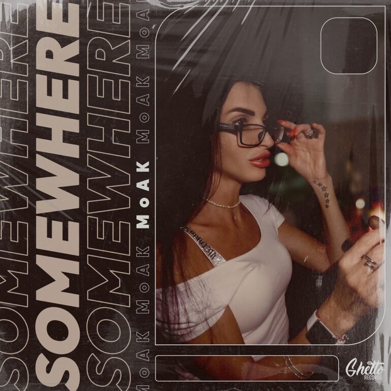 MoAK – Somewhere