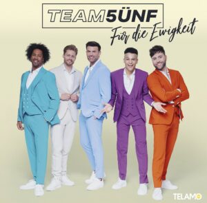 TEAM 5ÜNF – Für Die Ewigkeit