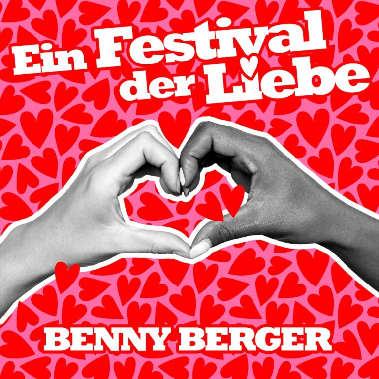 Benny Berger – Ein Festival Der Liebe