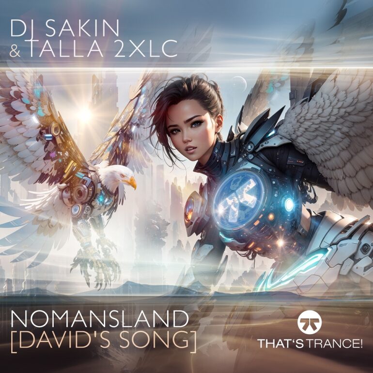 DJ Sakin & Talla 2XLC – Nomandsland (David’s Song)