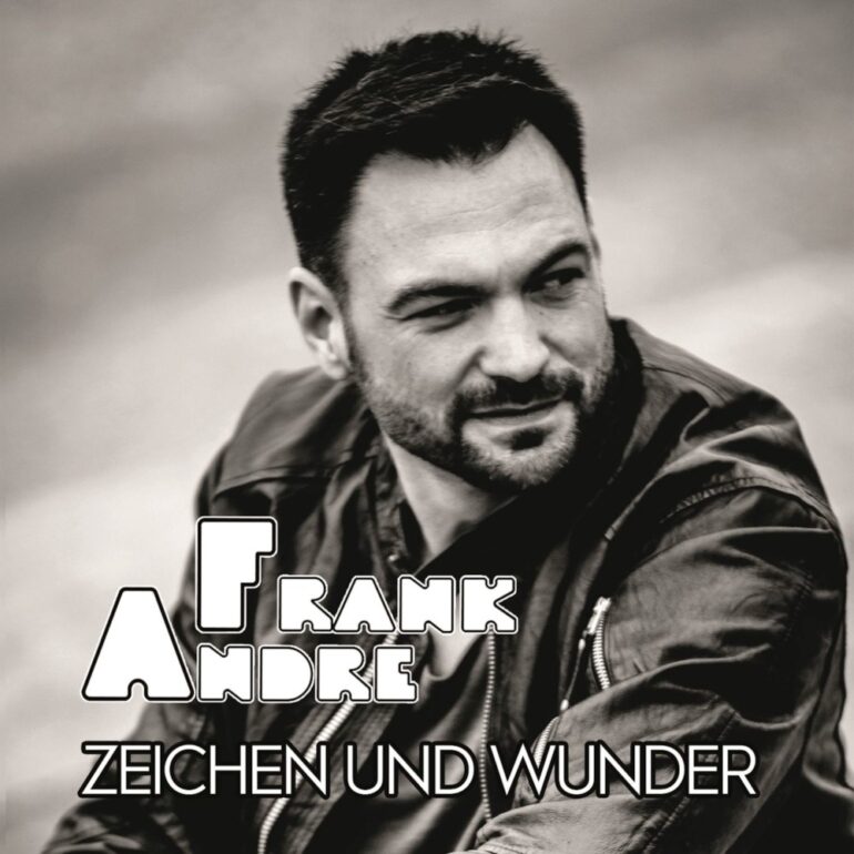Frank Andre – Zeichen Und Wunder
