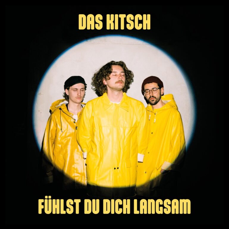 Das Kitsch – Fühlst Du Dich Langsam