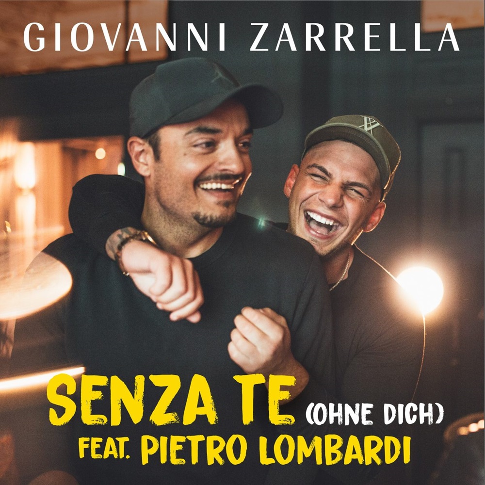Giovanni Zarrella feat. Pietro Lombardi – Senza Te (Ohne Dich)