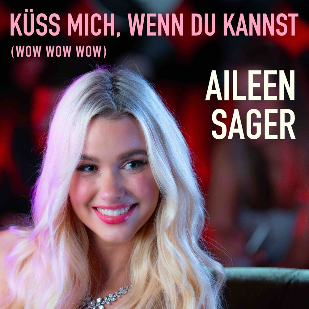 Aileen Sager – Küss Mich, Wenn Du Kannst (Wow Wow Wow)