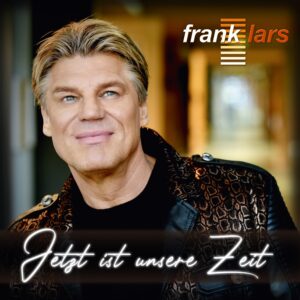Frank Lars – Jetzt Ist Unsere Zeit