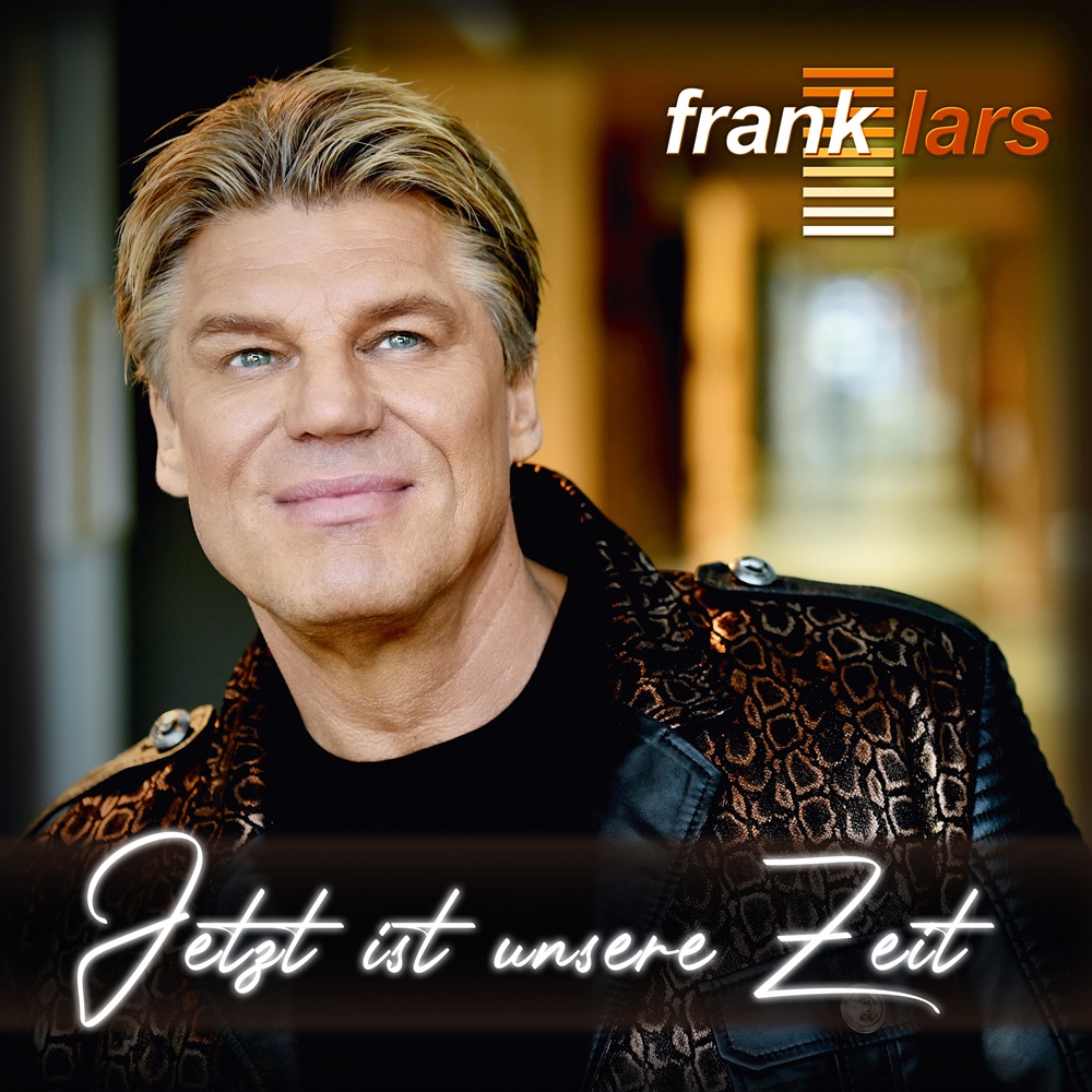 Frank Lars – Jetzt Ist Unsere Zeit